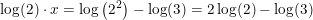 \small \log(2)\cdot x=\log\left(2^2\right)-\log(3)=2\log(2)-\log(3)