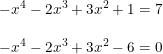\small \small \begin{array}{llll} -x^4-2x^3+3x^2+1=7\\\\ -x^4-2x^3+3x^2-6=0 \end{array}