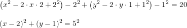 \small \small \begin{array}{llll}&\left (x^2-2\cdot x\cdot 2+2^2 \right )-2^2+\left ( y^2-2\cdot y\cdot 1+1^2 \right )-1^2=20\\\\&(x-2)^2+(y-1)^2=5^2\\\\& \end{array}
