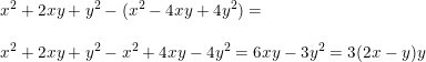\small \small \begin{array}{llll}&x^2+2xy+y^2-(x^2-4xy+4y^2)=\\\\&x^2+2xy+y^2-x^2+4xy-4y^2=6xy-3y^2=3(2x-y)y \end{array}