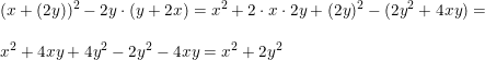 \small \small \begin{array}{lllll} &(x+(2y))^2-2y\cdot (y+2x)=x^2+2\cdot x\cdot 2y+(2y)^2-(2y^2+4xy)=\\\\&x^2+4xy+4y^2-2y^2-4xy=x^2+2y^2 \end{array}