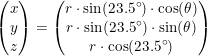 \small \small \begin{pmatrix} x\\y \\ z \end{pmatrix}=\begin{pmatrix} r\cdot \sin(23.5\degree )\cdot \cos(\theta )\\ r\cdot\sin(23.5\degree)\cdot \sin(\theta) \\ r\cdot \cos(23.5\degree ) \end{pmatrix}