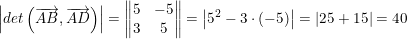 \small \small \left | det\left ( \overrightarrow{AB},\overrightarrow{AD} \right ) \right | =\begin{Vmatrix} 5 &-5 \\ 3& 5 \end{Vmatrix}=\left |5^2-3\cdot (-5) \right |=\left | 25+15 \right |=40