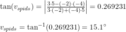 \small \small \small\begin{array}{lllll} \tan(v_{spids})=\left | \frac{3\cdot 5-(-2)\cdot (-4)}{3\cdot (-2)+(-4)\cdot 5} \right |=0.269231\\\\v_{spids}=\tan^{-1}(0.269231)=15.1\degree \end{array}