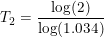 \small \small T_{2}=\frac{\log(2)}{\log(1.034)}