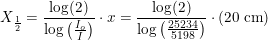 \small \small X_{\frac{1}{2}}=\frac{\log(2)}{\log\left ( \frac{I_o}{I} \right )}\cdot x=\frac{\log(2)}{\log\left ( \frac{25234}{5198} \right )}\cdot (20\; \textup{cm})