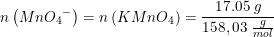 \small \small n\left ( Mn{O_4}^- \right )=n\left ( KMnO_4 \right )=\frac{17.05\; g}{158,03\; \tfrac{g}{mol} }
