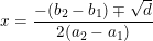 \small \small x=\frac{-(b_2-b_1)\mp \sqrt{d}}{2(a_2-a_1)}