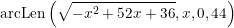 \small \textup{arcLen}\left ( \sqrt{-x^2+52x+36},x,0,44 \right )