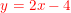 \small {\color{Red} y=2x-4}