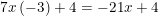 \small 7x \left ( -3 \right )+4=-21x+4