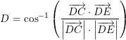 \small D=\cos^{-1}\left ( \frac{\overrightarrow{DC}\cdot \overrightarrow{DE}}{\left |\overrightarrow{DC} \right |\cdot \left |\overrightarrow{DE} \right |} \right )