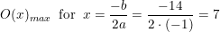 \small O(x)_{max}\; \; \textup{for} \; \; x=\frac{-b}{2a}=\frac{-14}{2\cdot (-1)}=7