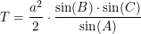 \small T=\frac{a^2}{2}\cdot \frac{\sin(B)\cdot\sin(C) }{\sin(A)}