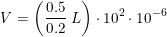 \small V=\left(\frac{0.5}{0.2}\; L\right)\cdot 10^2\cdot 10^{-6}