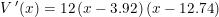 \small V{\, }'(x)=12\left ( x-3.92 \right )\left ( x-12.74 \right )