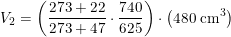 \small V_2=\left ( \frac{273+22}{273+47} \cdot \frac{740}{625}\right )\cdot \left (480\; \mathrm{cm^3} \right )