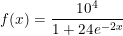 \small f(x)=\frac{10^4}{1+24e^{-2 x}}