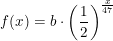 \small f(x)=b\cdot \left ( \frac{1}{2} \right )^{\frac{x}{47}}