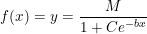 \small f(x)=y=\frac{M}{1+Ce^{-bx}}