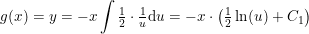 \small g(x)=y=-x\int \tfrac{1}{2}\cdot \tfrac{1}{u}\mathrm{d}u=-x\cdot \left ( \tfrac{1}{2}\ln(u) +C_1\right )