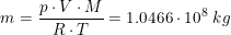 \small m=\frac{p\cdot V\cdot M}{R\cdot T}=1.0466\cdot 10^8\; kg