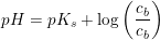 \small pH=pK_s+\log\left ( \frac{c_b}{c_b} \right )