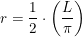 \small r=\frac{1}{2}\cdot \left (\frac{L}{\pi } \right )