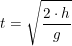 \small t=\sqrt{\frac{2\cdot h}{g }}