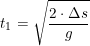 \small t_1=\sqrt{\frac{2\cdot \Delta s}{g}}