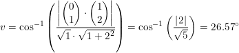 \small v=\cos^{-1}\left ( \frac{\left | \begin{pmatrix} 0\\1 \end{pmatrix} \cdot \begin{pmatrix} 1\\2 \end{pmatrix}\right |}{\sqrt{1} \cdot \sqrt{1+2^2}} \right )=\cos^{-1}\left (\frac{\left | 2 \right | }{\sqrt{5}} \right )=26.57\degree