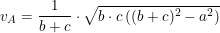 \small v_A=\frac{1}{b+c}\cdot \sqrt{b\cdot c\left ( (b+c)^2-a^2 \right )}