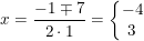 \small x=\frac{-1\mp 7}{2\cdot 1}=\left\{\begin{matrix} -4\\3 \end{matrix}\right.