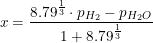 \small x=\frac{8.79^{\frac{1}{3}}\cdot p_{H_2}-p_{H_2O}}{1+8.79^{\frac{1}{3}}}