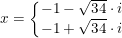 \small x=\left\{\begin{matrix} -1-\sqrt{34}\cdot i\\ -1+\sqrt{34}\cdot i \end{matrix}\right.
