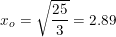 \small x_o=\sqrt{\frac{25}{3}}=2.89