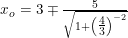 \small x_o=3\mp \tfrac{5}{\sqrt{1+\left( \tfrac{4}{3} \right )^{-2}}}