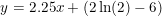\small y=2{.}25x+\left (2\ln(2) -6 \right )