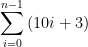 \sum_{i=0}^{n-1}\left ( 10i+3 \right )