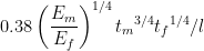 0.38\left ( \frac{E_{m}}{E_{f}} \right )^{1/4}t{_{m}}^{3/4}t{_{f}}^{1/4}/l