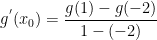 g^{'}(x_{0})=\frac{g(1)-g(-2)}{1-(-2)}