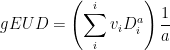 gEUD=\left ( \sum ^{^{i}}_{i}v_{i}D_{i} ^{a}\right )\frac{1}{a}