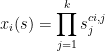 x_i(s)=\prod_{j=1}^{k}s_j^{ci,j}