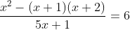 dpi{110} frac{x^2-(x+1)(x+2)}{5x+1}=6