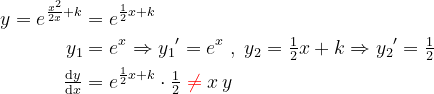 \begin{align*} y=e^{\frac{x^2}{2x}+k} &= e^{\frac{1}{2}x+k} \\ y_1 &= e^x\Rightarrow {y_1}'=e^x\;,\; y_2=\tfrac{1}{2}x+k\Rightarrow {y_2}'=\tfrac{1}{2} \\ \tfrac{\mathrm{d} y}{\mathrm{d} x} &= e^{\frac{1}{2}x+k}\cdot \tfrac{1}{2}\;{\color{Red} \neq }\;x\,y \end{align*}