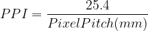 \dpi{120} PPI=\frac{25.4}{Pixel Pitch(mm)}