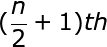 large (frac{n}{2}+1)th