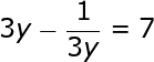 large 3y-frac{1}{3y}=7