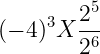 large (-4)^{3}Xfrac{2^5}{2^6}