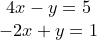 \small \begin{matrix} 4x-y=5\\ -2x+y=1 \end{matrix}